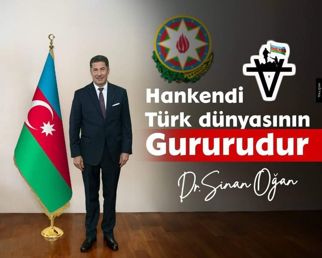 Sinan Oğan: "Xankəndi türk dünyasının qürurudur!"